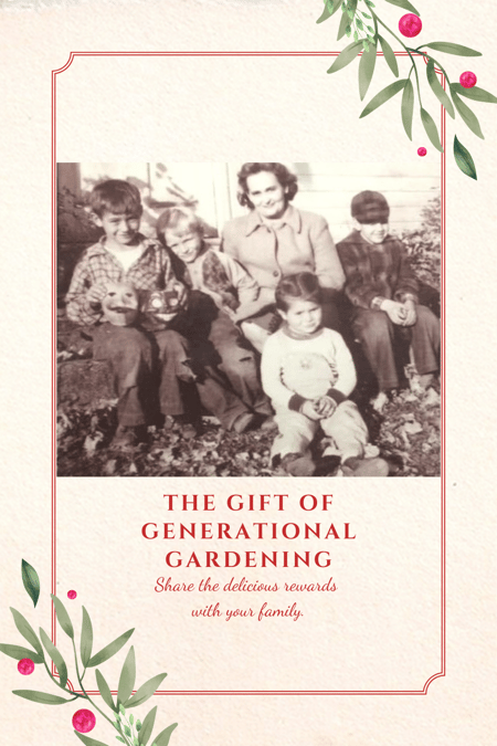 The Gift of Generational gardening